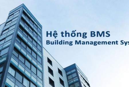 BMS là gì? Những lợi ích của BMS trong quản lý tòa nhà văn phòng cho thuê