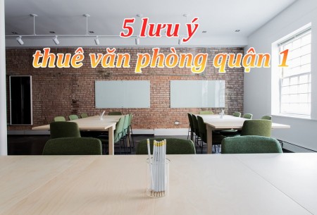 Có nên thuê văn phòng ở quận 1?