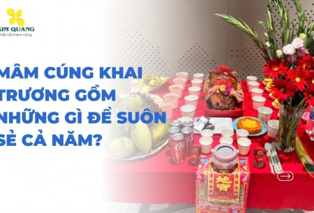 Mâm cúng khai trương gồm những gì để suôn sẻ cả năm?
