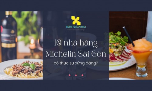 Ăn thử 10 nhà hàng Michelin Sài Gòn có thực sự xứng đáng?