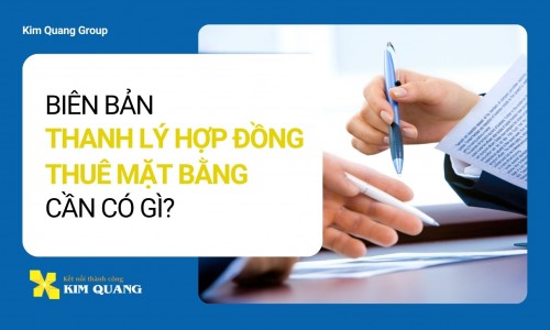 Biên bản thanh lý hợp đồng thuê mặt bằng cần có gì?