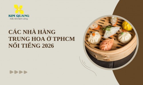 Các nhà hàng Trung Hoa ở TPHCM nổi tiếng 2026