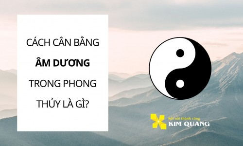 Cách cân bằng âm dương trong phong thủy là gì?