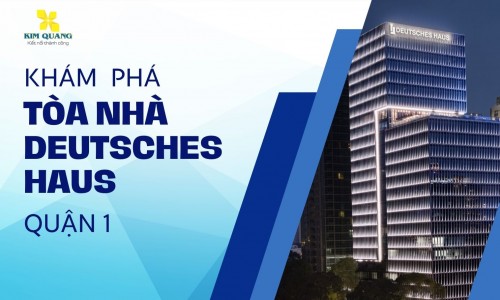 Khám phá tòa nhà Deutsches Haus quận 1