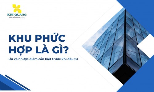 Khu phức hợp là gì? Ưu và nhược điểm cần biết trước khi đầu tư