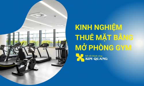 Kinh nghiệm thuê mặt bằng mở phòng gym