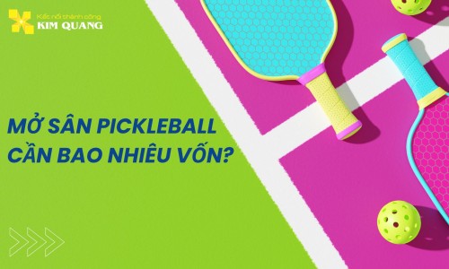 Mở sân Pickleball cần bao nhiêu vốn?