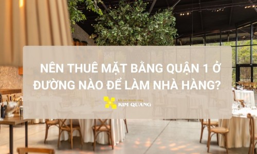 Nên thuê mặt bằng quận 1 ở đường nào để làm nhà hàng?