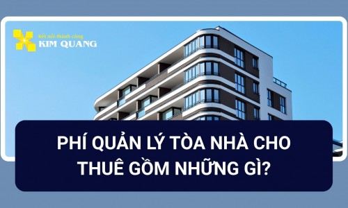 Phí quản lý tòa nhà cho thuê gồm những gì?