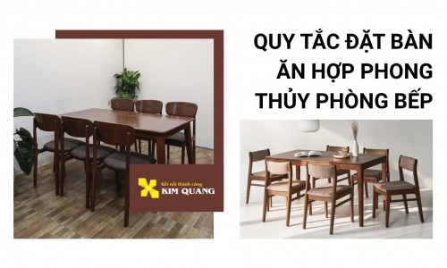 Quy tắc đặt bàn ăn hợp phong thủy phòng bếp