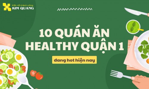 Review 10 quán ăn healthy quận 1 đang hot hiện nay