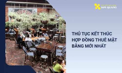 Thủ tục kết thúc hợp đồng thuê mặt bằng mới nhất