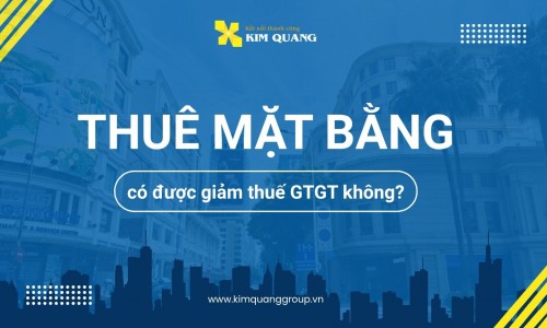 Thuê mặt bằng có được giảm thuế GTGT không?