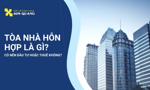 Tòa nhà hỗn hợp là gì? Có nên đầu tư hoặc thuê không?