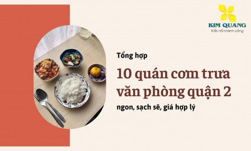 Tổng hợp 10 quán cơm trưa văn phòng quận 2 ngon, sạch sẽ, giá hợp lý
