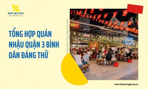 Tổng hợp 10 quán nhậu quận 3 bình dân đáng thử