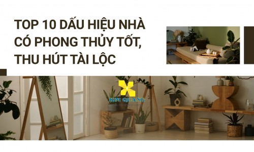 Top 10 dấu hiệu nhà có phong thủy tốt, thu hút tài lộc