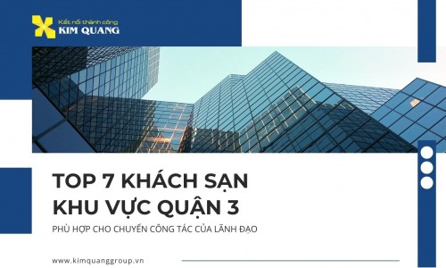 Top 7 Khách sạn khu vực quận 3 phù hợp cho chuyến công tác của lãnh đạo