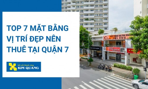 Top 7 mặt bằng vị trí đẹp nên thuê tại Quận 7