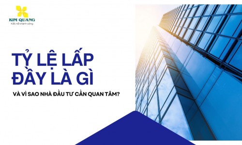 Tỷ lệ lấp đầy là gì và vì sao nhà đầu tư cần quan tâm?