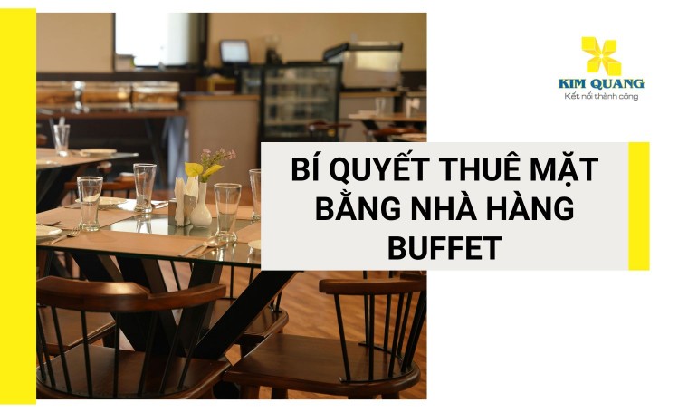 Bí quyết thuê mặt bằng nhà hàng buffet