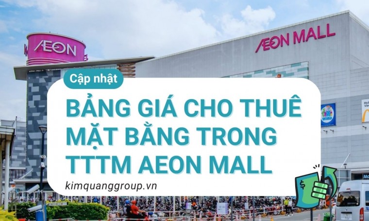 Cập nhật bảng giá cho thuê mặt bằng trong TTTM Aeon Mall