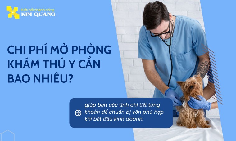 Chi phí mở phòng khám thú y cần bao nhiêu?