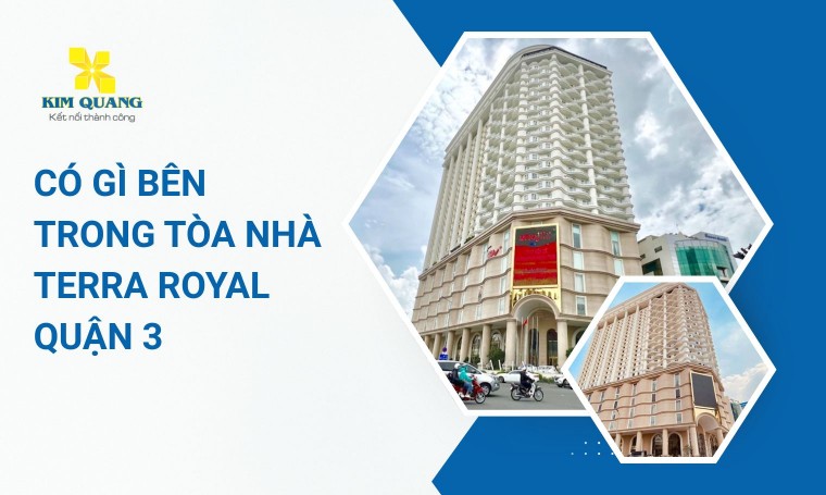 Có gì bên trong tòa nhà Terra Royal Quận 3?