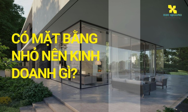Có mặt bằng nhỏ nên kinh doanh gì?