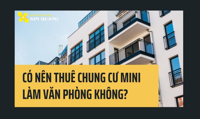 Có nên thuê chung cư mini làm văn phòng không?