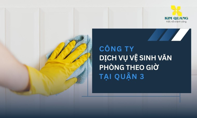 Công ty dịch vụ vệ sinh văn phòng theo giờ tại quận 3