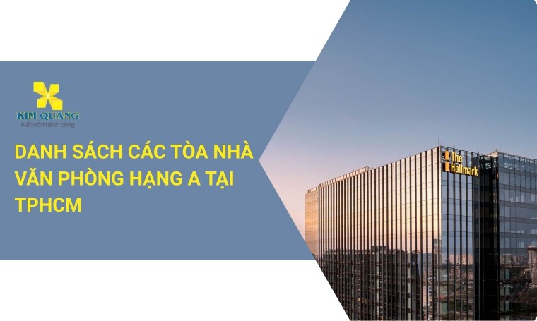Danh sách các tòa nhà văn phòng hạng A tại TPHCM