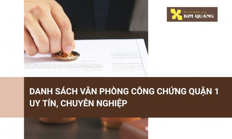 Danh sách văn phòng công chứng Quận 1 uy tín, chuyên nghiệp