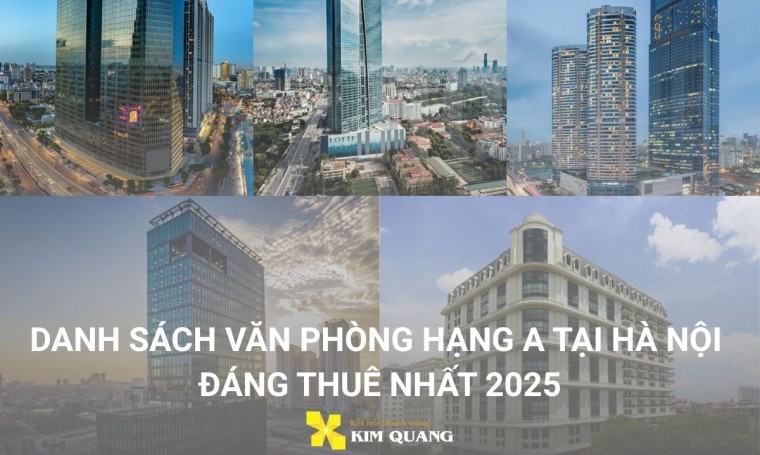Danh sách văn phòng hạng A tại Hà Nội đáng thuê nhất 2025