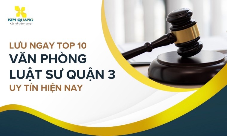 Lưu ngay top 10 văn phòng luật sư Quận 3 uy tín hiện nay