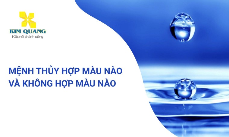 Mệnh thủy hợp màu nào và không hợp màu nào