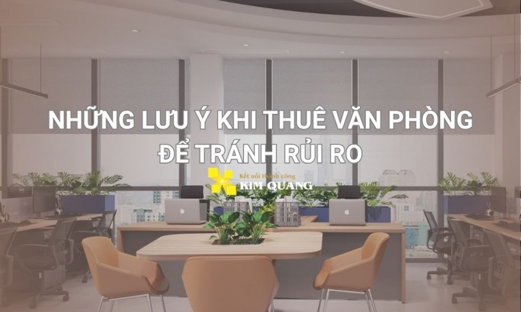 Những lưu ý khi thuê văn phòng để tránh rủi ro