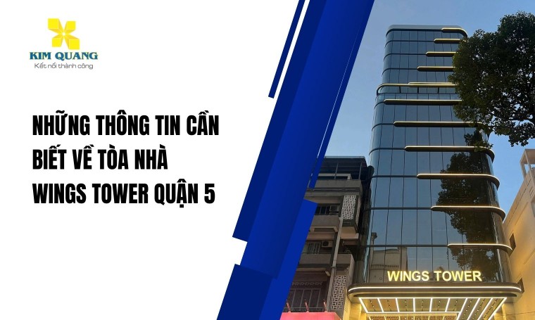 Những thông tin cần biết về tòa nhà Wings Tower quận 5