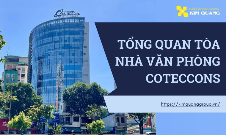 Tổng quan tòa nhà văn phòng Coteccons