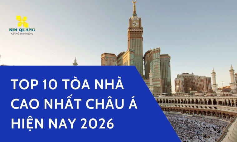 Top 10 tòa nhà cao nhất Châu Á hiện nay 2026