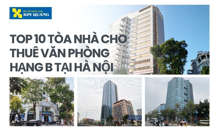 Top 10 tòa nhà cho thuê văn phòng hạng B tại Hà Nội