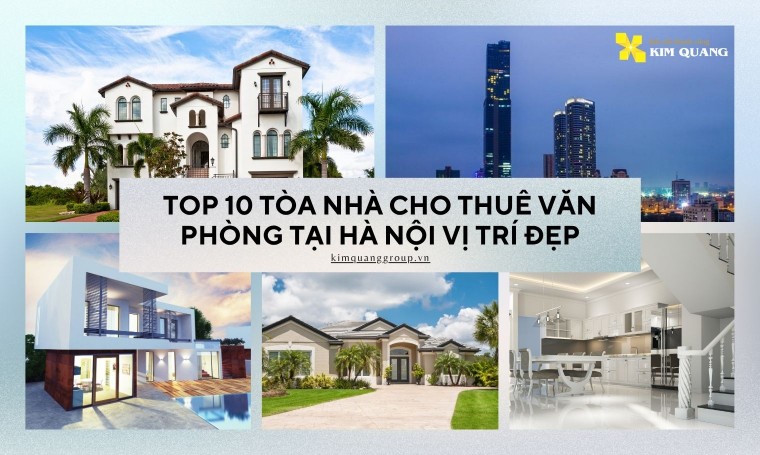 Top 10 tòa nhà cho thuê văn phòng tại Hà Nội vị trí đẹp