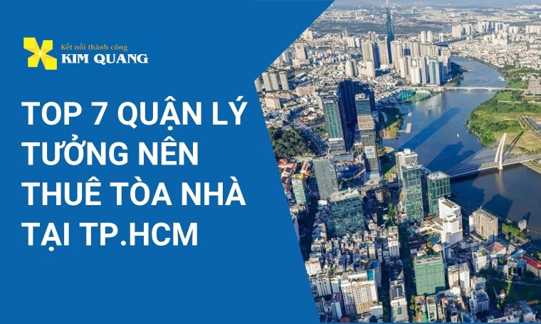 Top 7 quận lý tưởng nên thuê tòa nhà tại TP.HCM