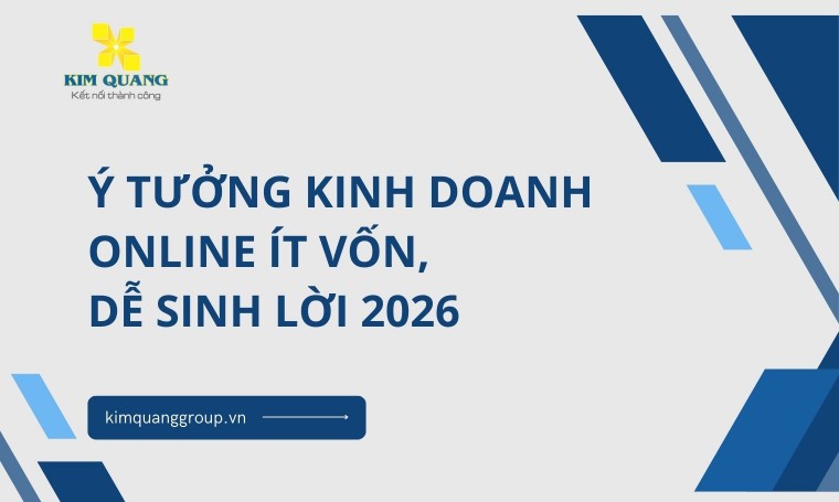 Ý tưởng kinh doanh online ít vốn, dễ sinh lời 2026